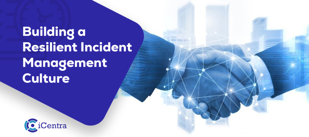 Building a Resilient Incident Management Culture - iCentra